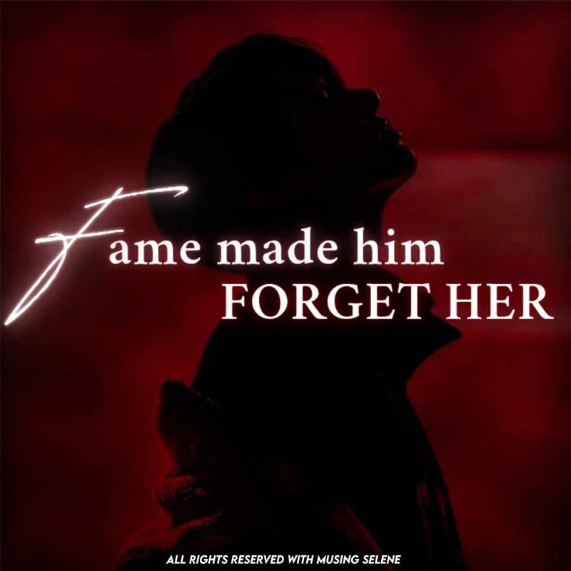 Fame made him forget her [JJK]
