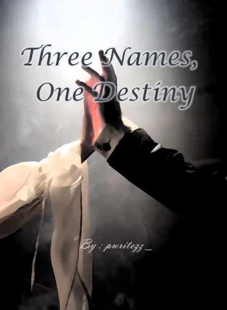 𝐓𝐡𝐫𝐞𝐞 𝐍𝐚𝐦𝐞𝐬, 𝐎𝐧𝐞 𝐃𝐞𝐬𝐭𝐢𝐧𝐲