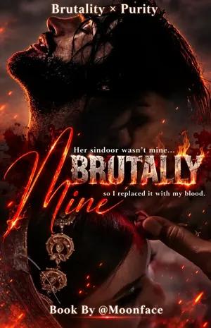 Brutally Mine 🔞 ( A Book Only For 21+)