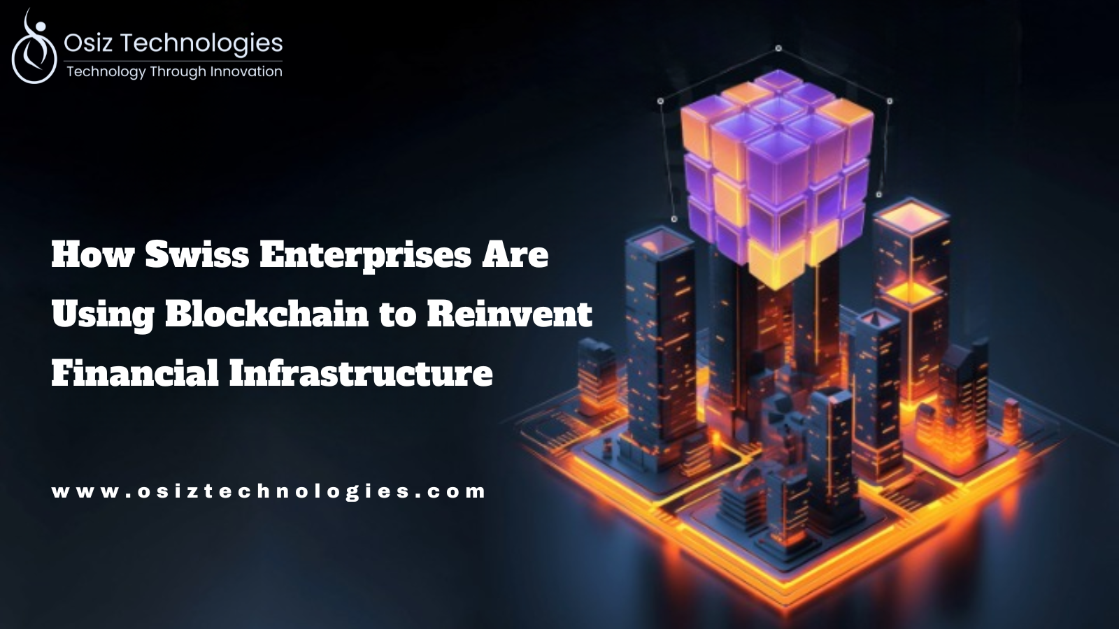 How Swiss Enterprises Are Using Blockchain to Reinvent Financial Infrastructure