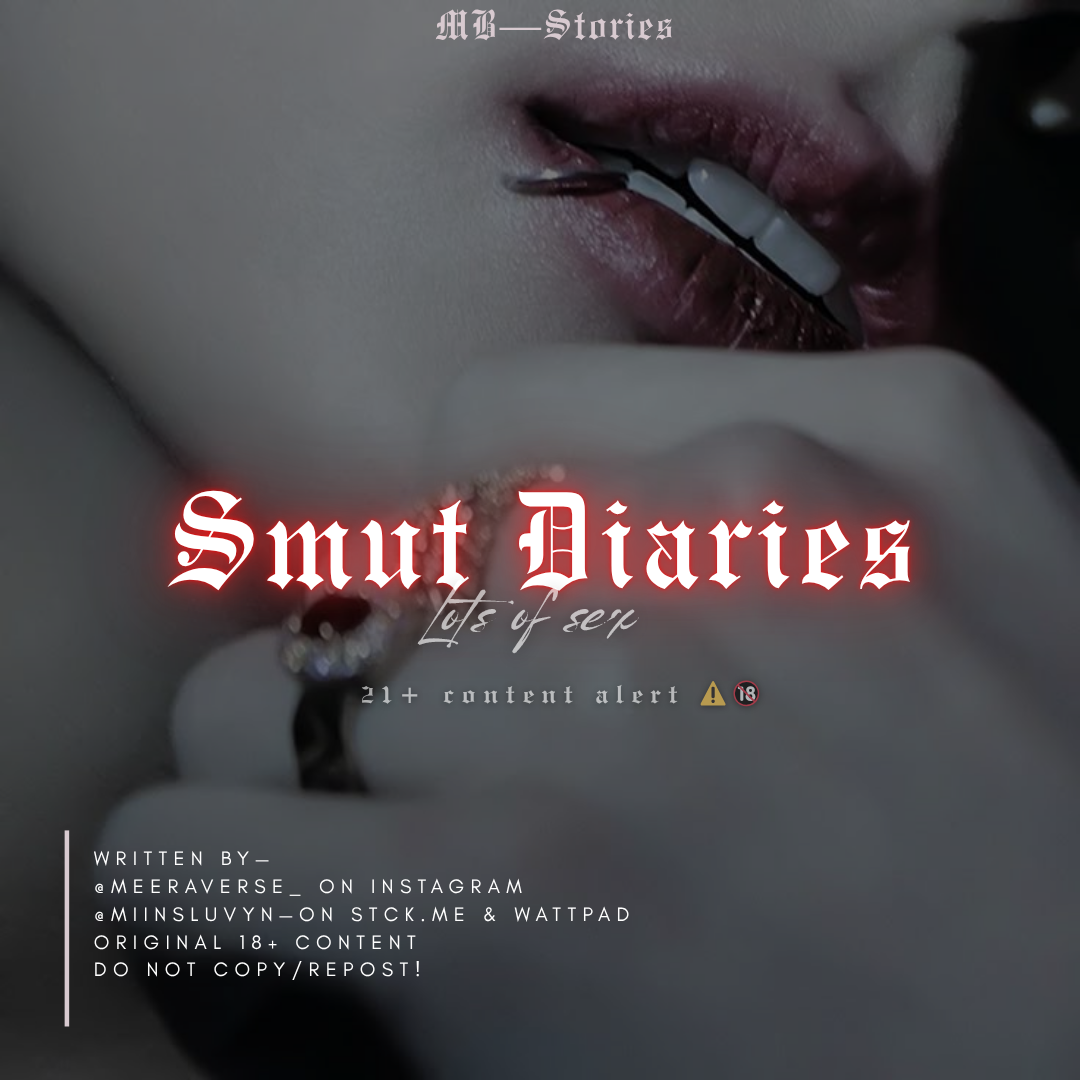 "Smut Diaries"—21+
