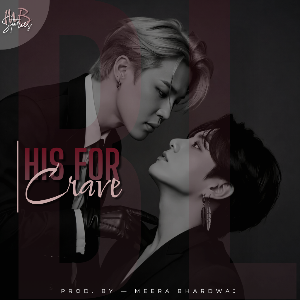 "HIS FOR CRAVE" || BL 18+