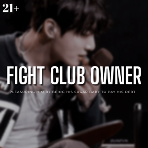 [FIGHT CLUB OWNER]—"My cock’s home is in this pussy!"🫦 Deep throat, virgin sex, condoms, rough fuck, dirty talk, eating her out, toys, aftercare, happy ending 🌶️💦
