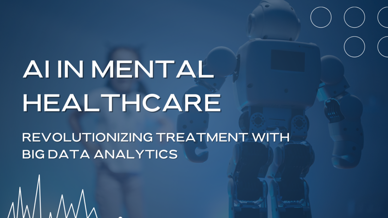 AI in Mental Healthcare: Revolutionizing Treatment with Big Data Analytics