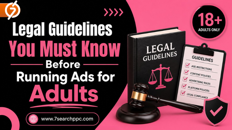 Legal Guidelines You Must Know Before Running Ads for Adults