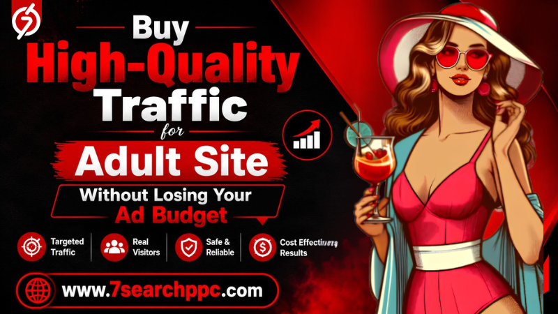 Buy High-Quality Traffic for Adult Site Without Losing Your Ad Budget