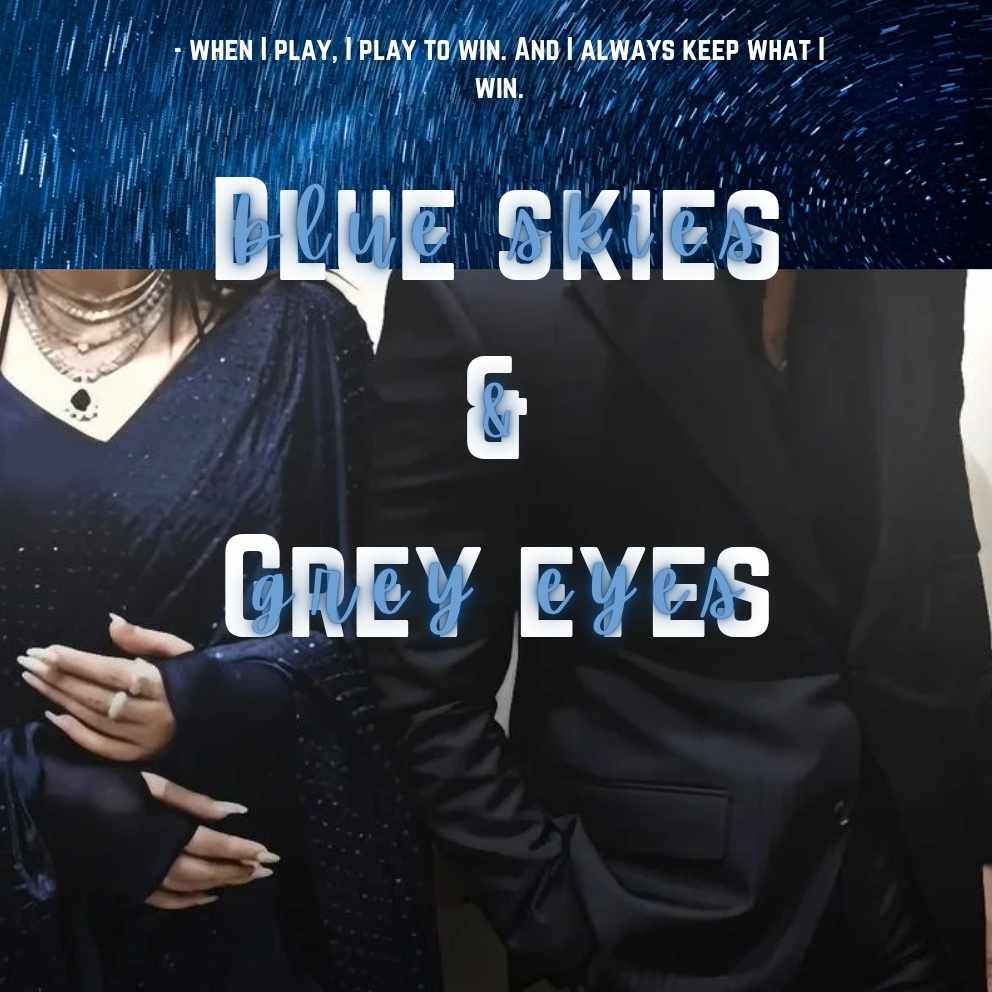 Blue skies & Grey eyes