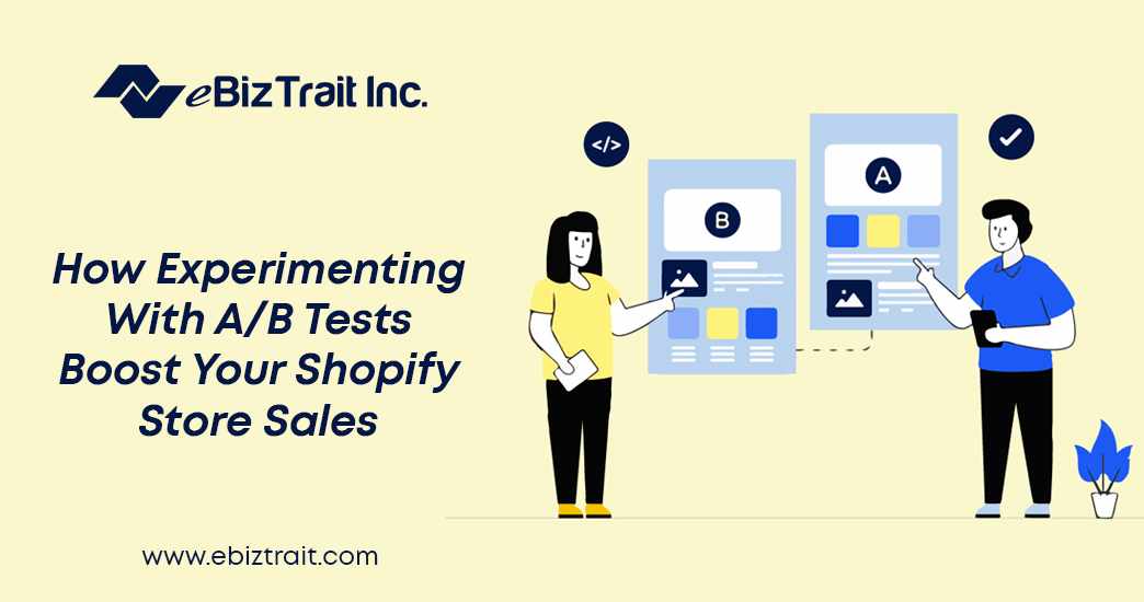 How Experimenting With A/B Tests Boost Your Shopify Store Sales