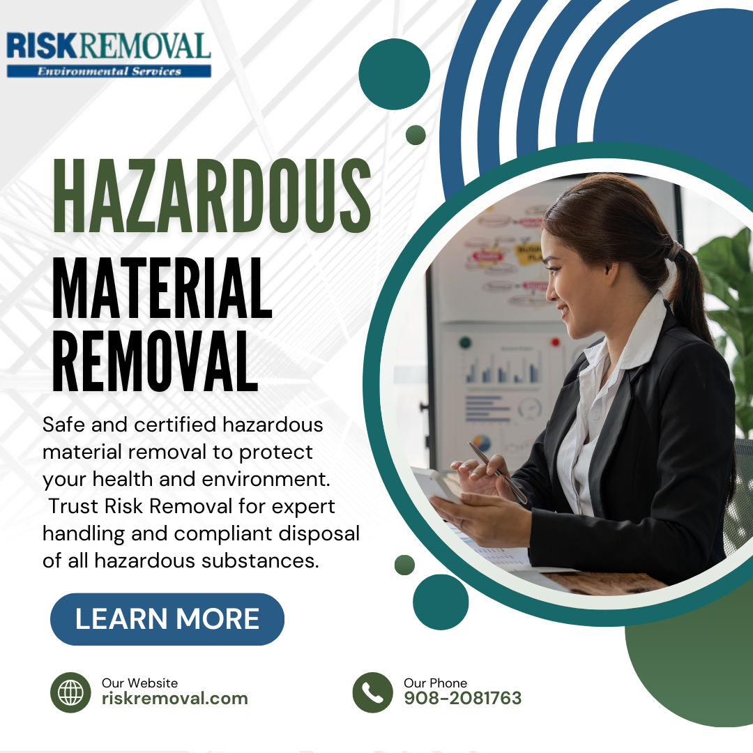 Protect What Matters with Expert Hazardous Material Removal