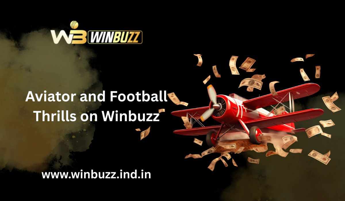 High Flights and Fast Goals: Aviator Meets Football on Winbuzz