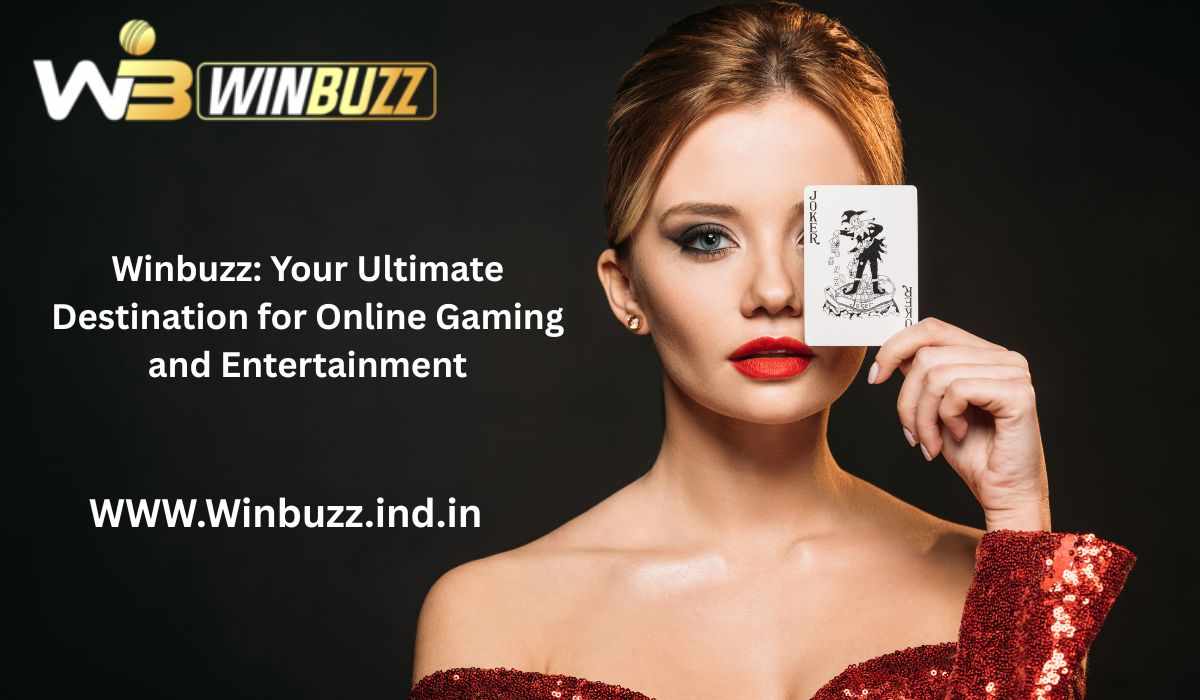 Winbuzz: Your Ultimate Destination for Online Gaming and Entertainment