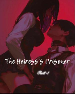 𝐓𝐇𝐄 𝐇𝐄𝐈𝐑𝐄𝐒𝐒’𝐒 𝐏𝐑𝐈𝐒𝐎𝐍𝐄𝐑 (𝐒𝐈𝐃 𝐀𝐍𝐃 𝐒𝐀𝐍𝐀) 𝐏𝐀𝐑𝐓 𝟏