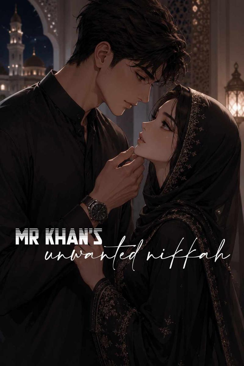 Mr Khan's Unwanted Nikkah 💚