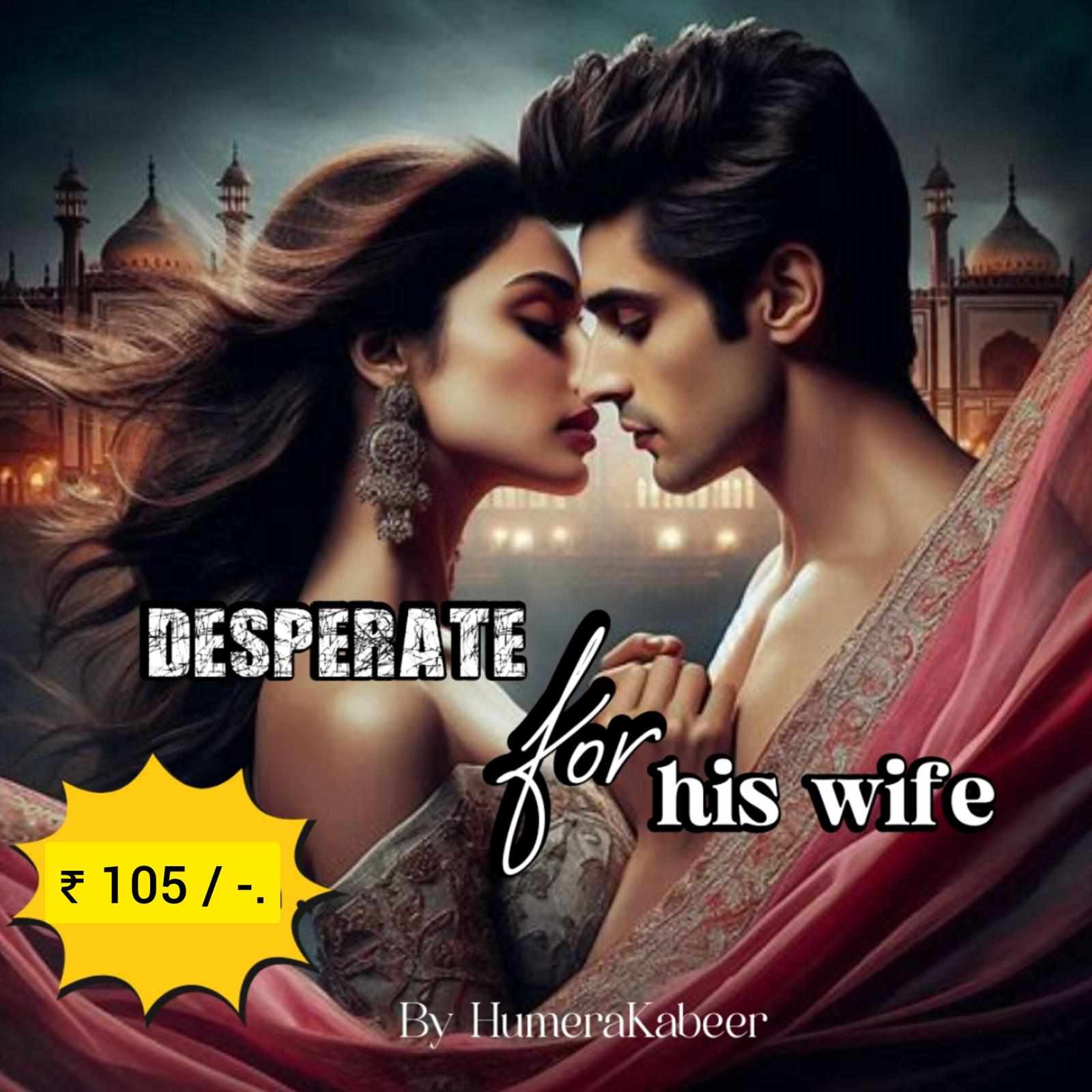 DESPERATE FOR HIS WIFE