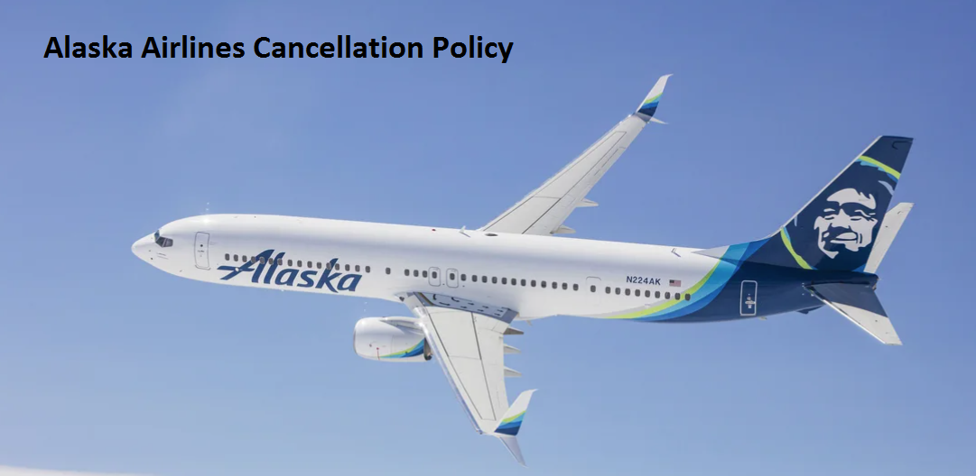 Best guide to Alaska Airlines Cancellations policy