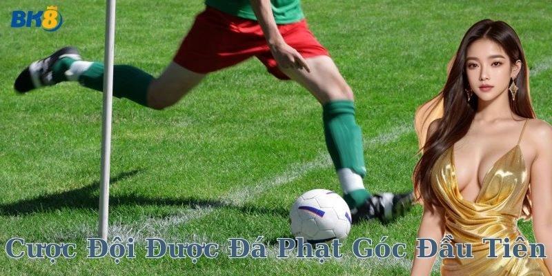 Mẹo chơi cược đội được đá phạt góc đầu tiên hiệu quả