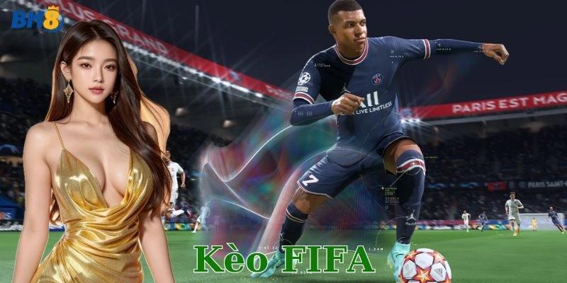 Kèo FIFA là gì? Hiểu sao cho chuẩn?
