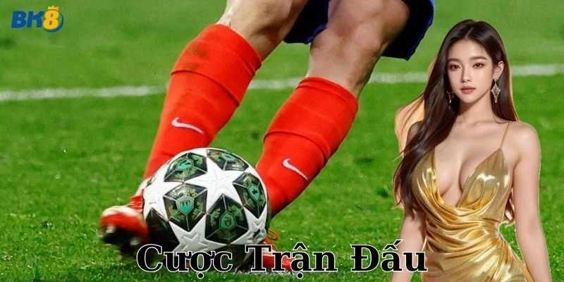 Cuoc tran dau: Meo choi keo dinh cao giup thang lon