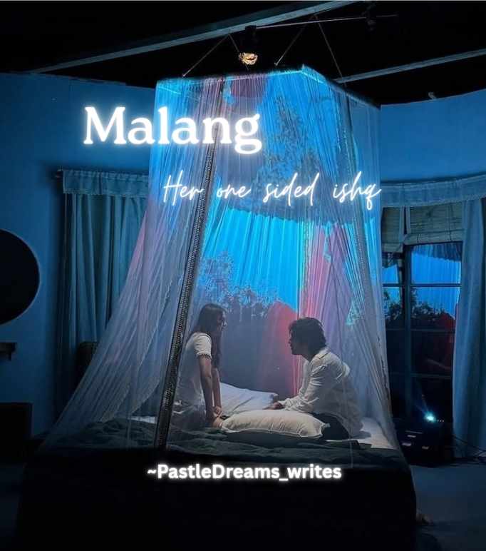 Malang: her one sided ishq