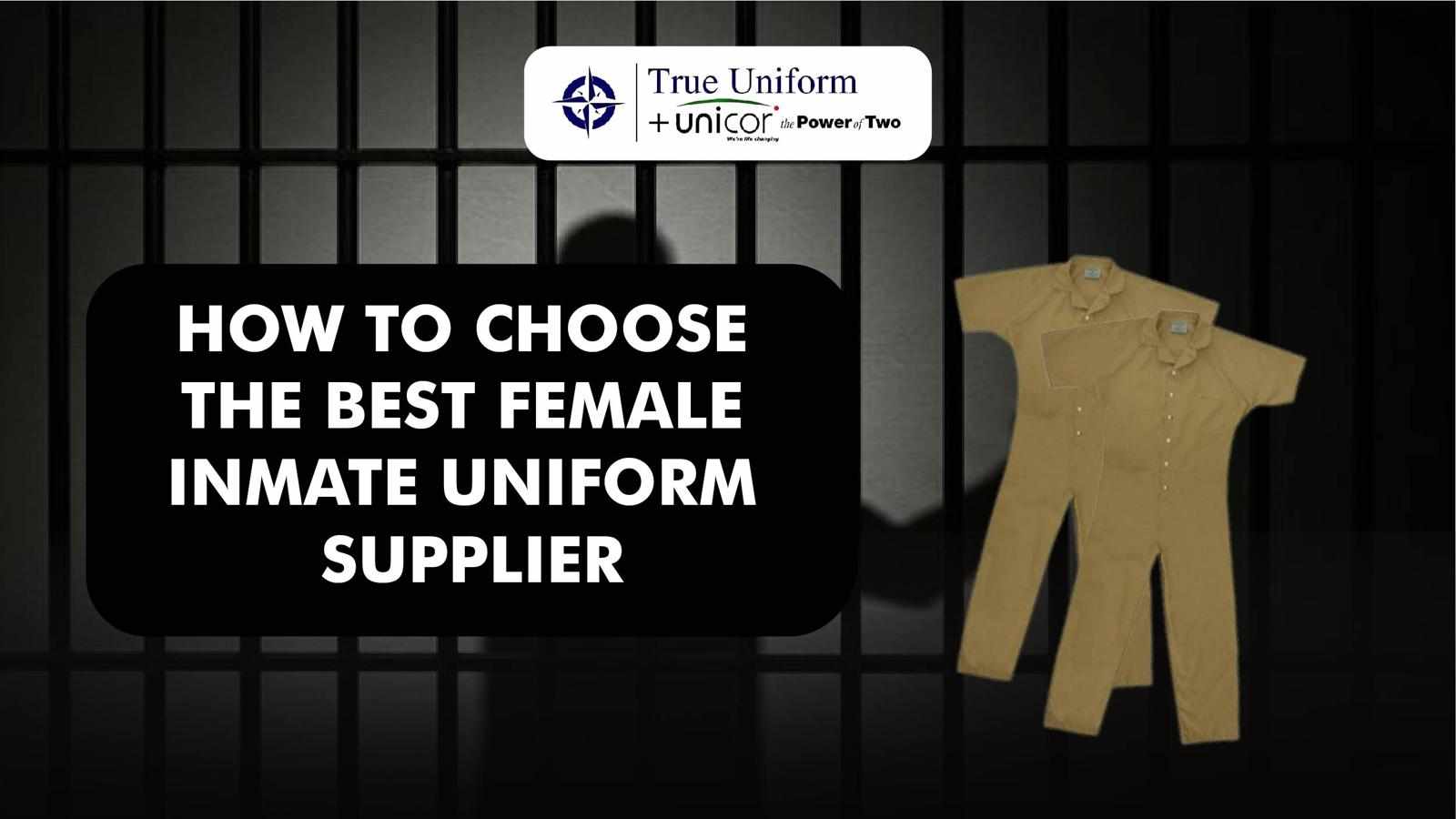 How to Choose the Best Female Inmate Uniform Supplier