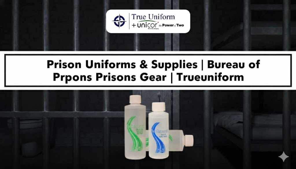 Prison Uniforms & Supplies | Bureau of Prisons Gear | Trueuniform