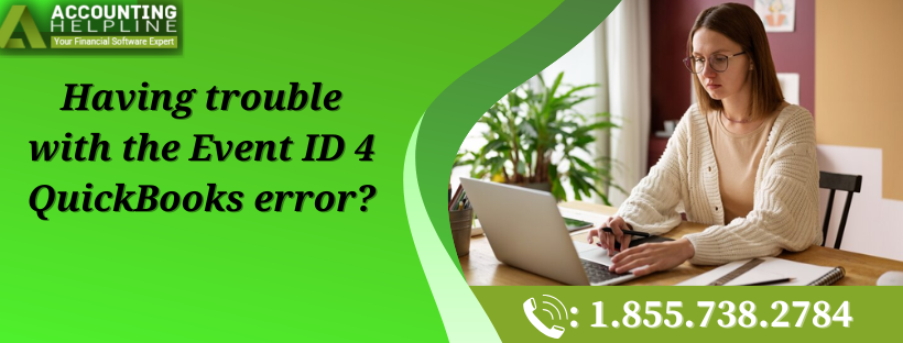 Having trouble with the Event ID 4 QuickBooks error?