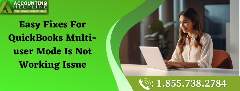 Easy Fixes For QuickBooks Multi-user Mode Is Not Working Issue