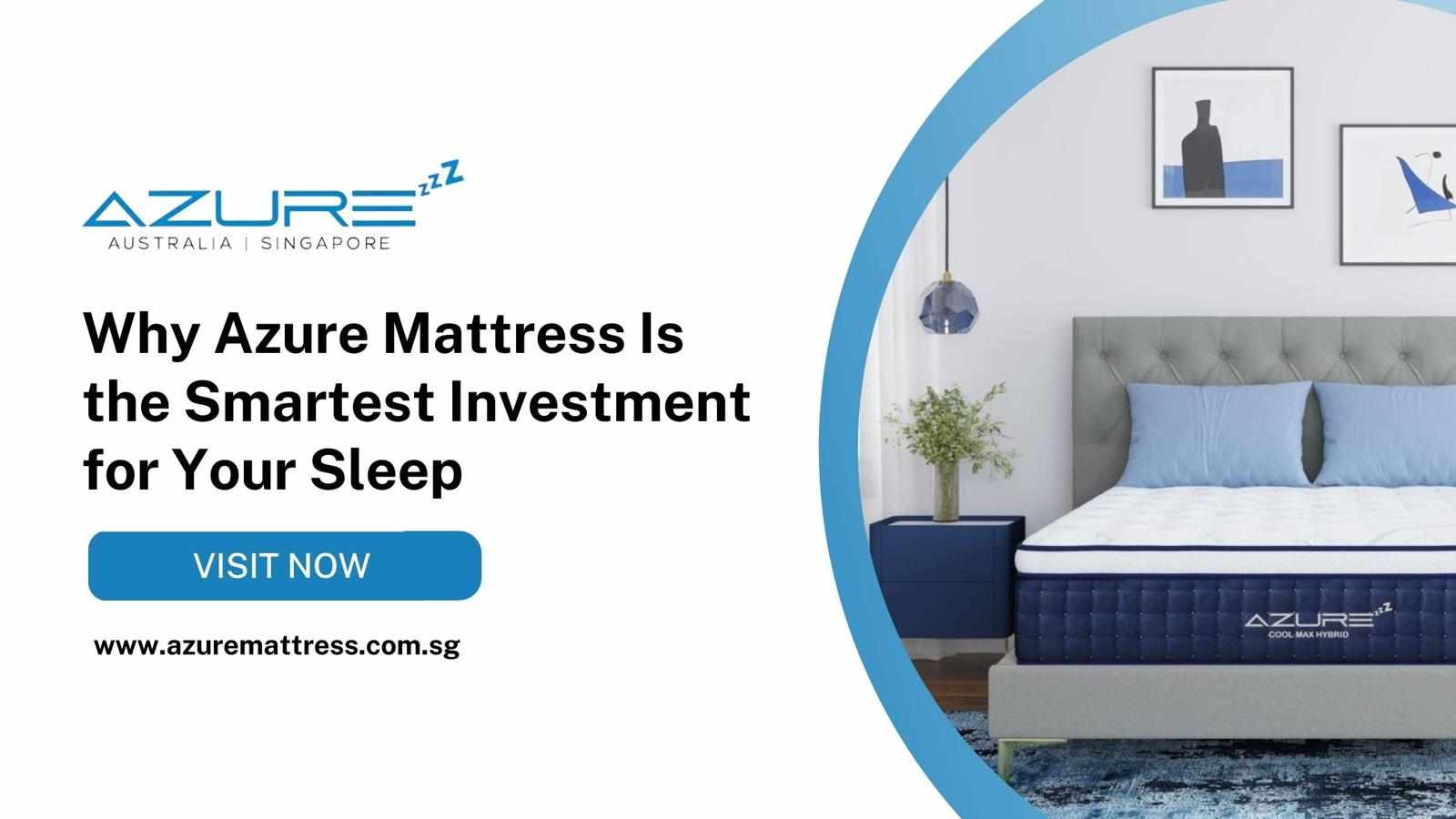 Why Azure Mattress Is the Smartest Investment for Your Sleep
