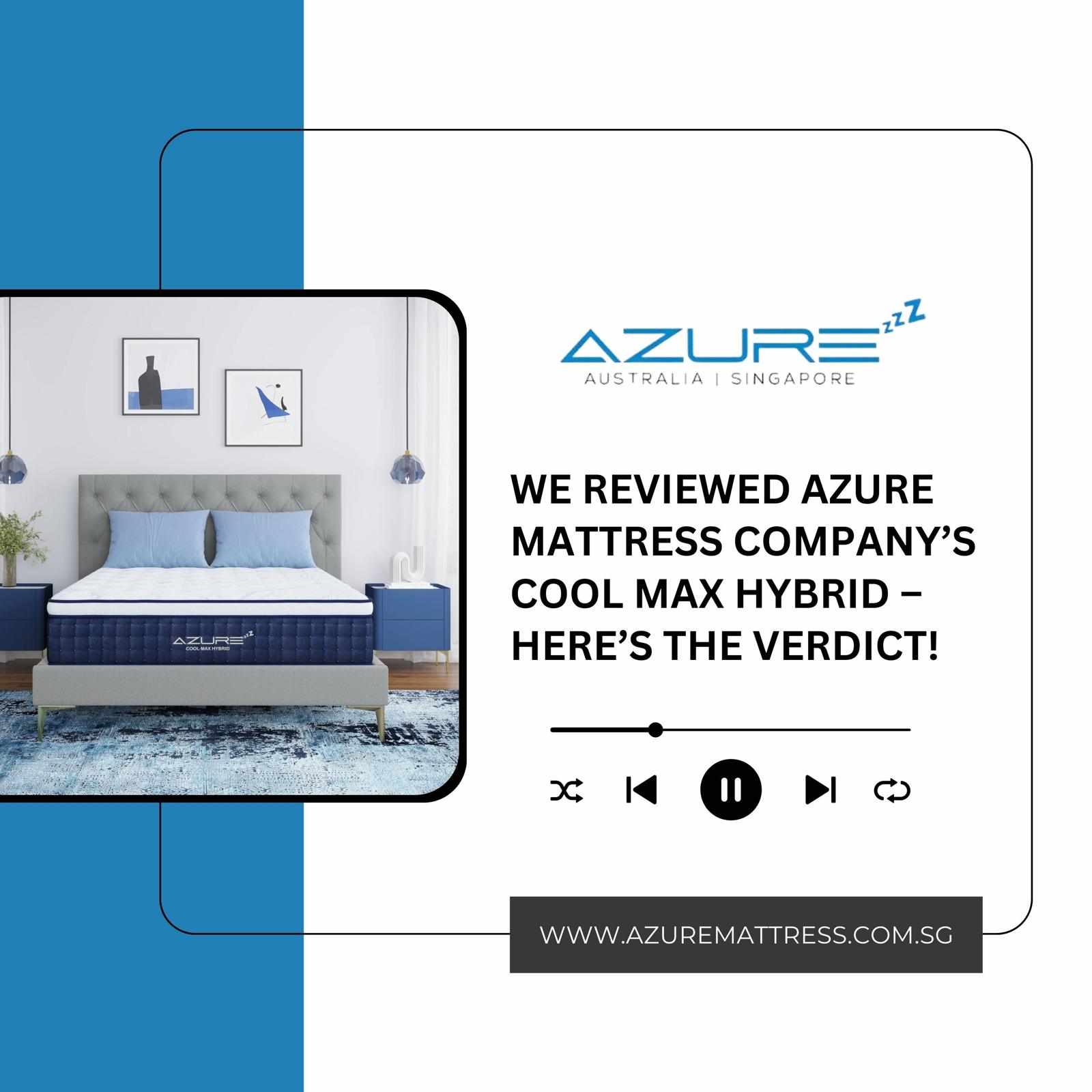 We Reviewed Azure Mattress Company’s Cool Max Hybrid – Here’s the Verdict!