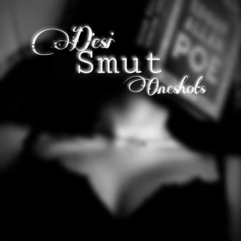 Desi Smut Oneshots | 🔞₹10 each (1000+ sales)