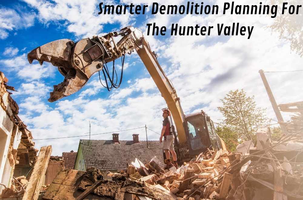 Smarter Demolition Planning For The Hunter Valley