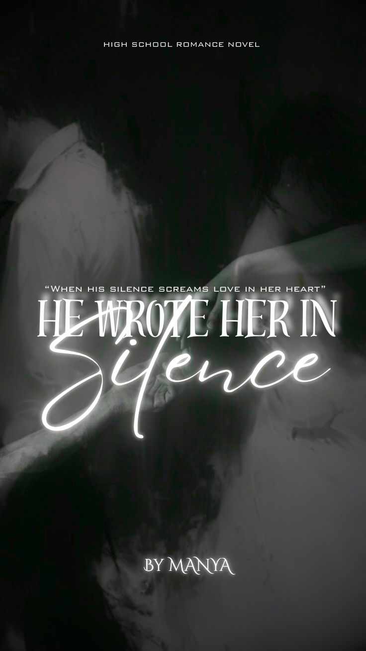 HE WROTE HER IN SILENCE