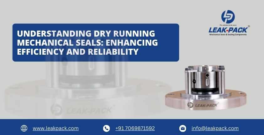 Understanding Dry Running Mechanical Seals: Enhancing Efficiency and Reliability
