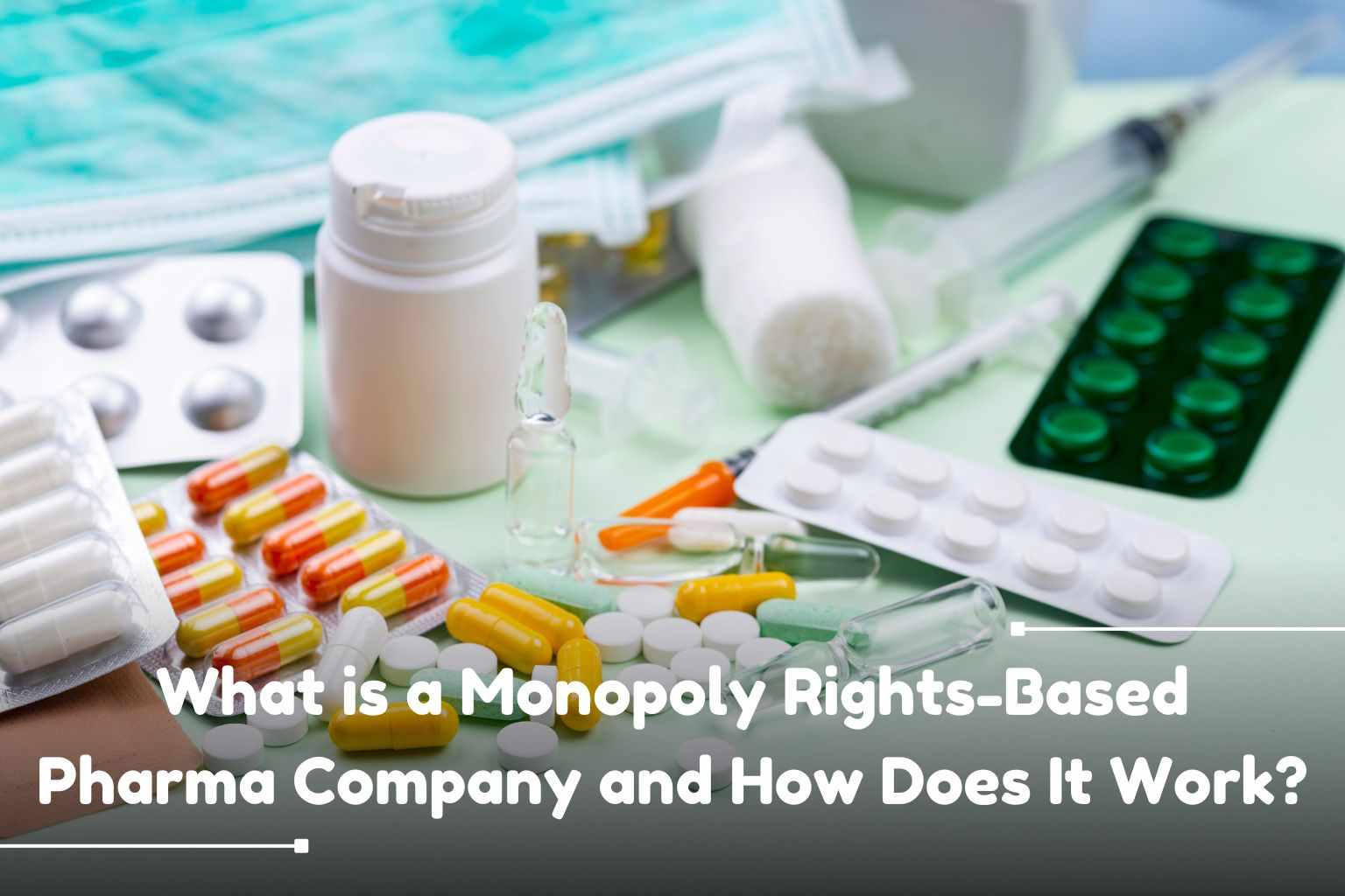 What is a Monopoly Rights-Based Pharma Company and How Does It Work?
