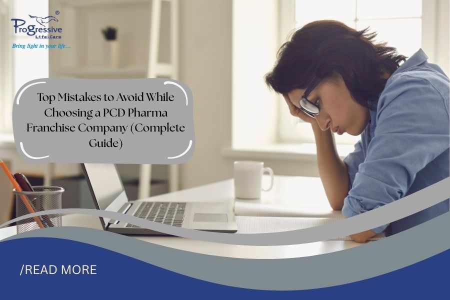 Top Mistakes to Avoid While Choosing a PCD Pharma Franchise Company (Complete Guide)