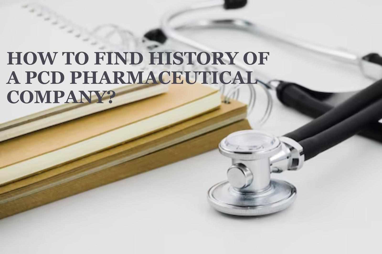How to Find History of a PCD Pharmaceutical Company?
