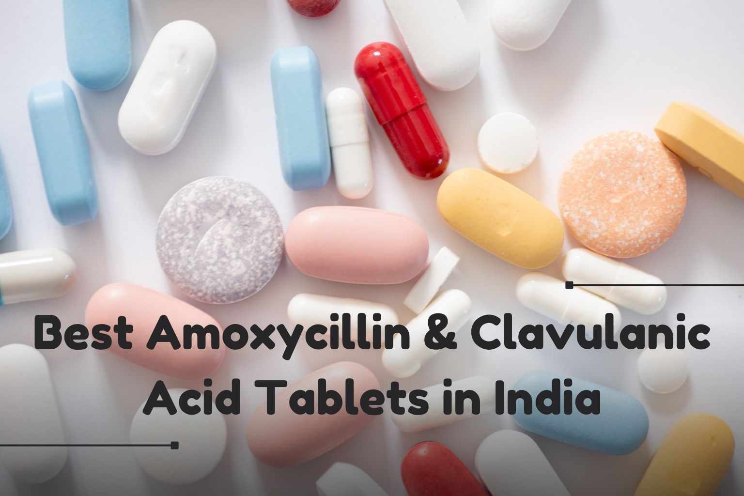 Best Amoxycillin and Clavulanic Acid Tablets in India
