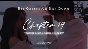 19: ʏᴏᴜ’ʀᴇ ʟɪᴋᴇ ᴀ ᴅʀᴜɢ, ᴄʜᴇʀʀʏ