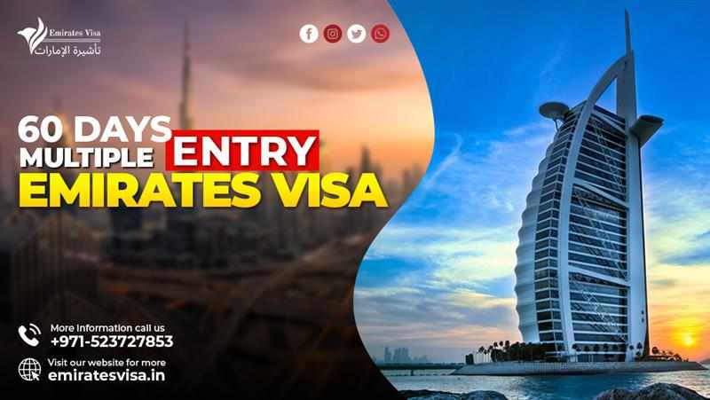 Understanding the 60 Days Multiple Entry Emirates Visa In 2025