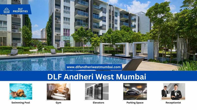 DLF Andheri West Mumbai: Luxurious and Comfortable Residences