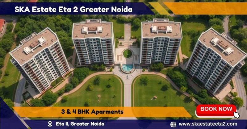 Ska Estate Eta 2 Greater Noida: New premium living space