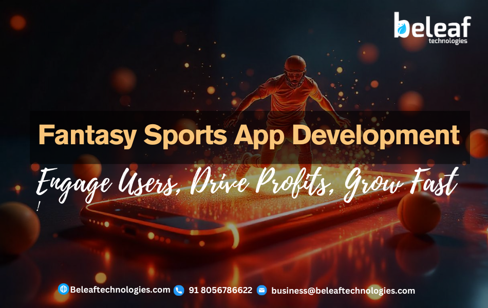 Fantasy Sports App Development: Engage Users, Drive Profits, Grow Fast