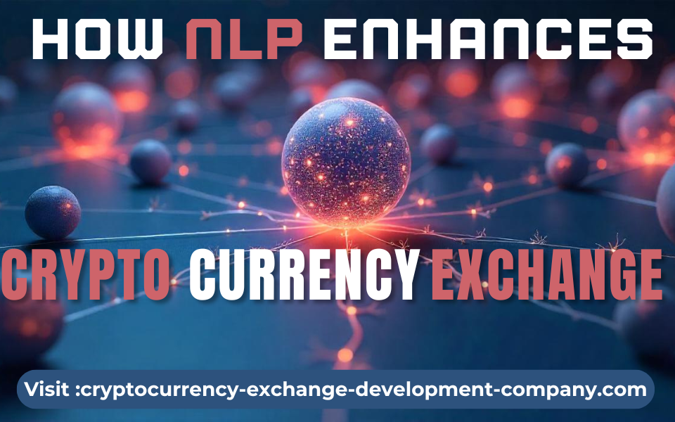 How NLP Enhances Cryptocurrency Exchanges: Sentiment Analysis, Trading, and Security