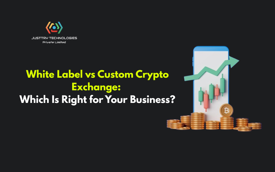 White Label vs Custom Crypto Exchange: Which Is Right for Your Business?