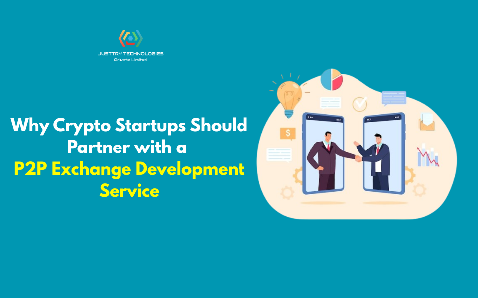 Why Crypto Startups Should Partner with a P2P Exchange Development Service
