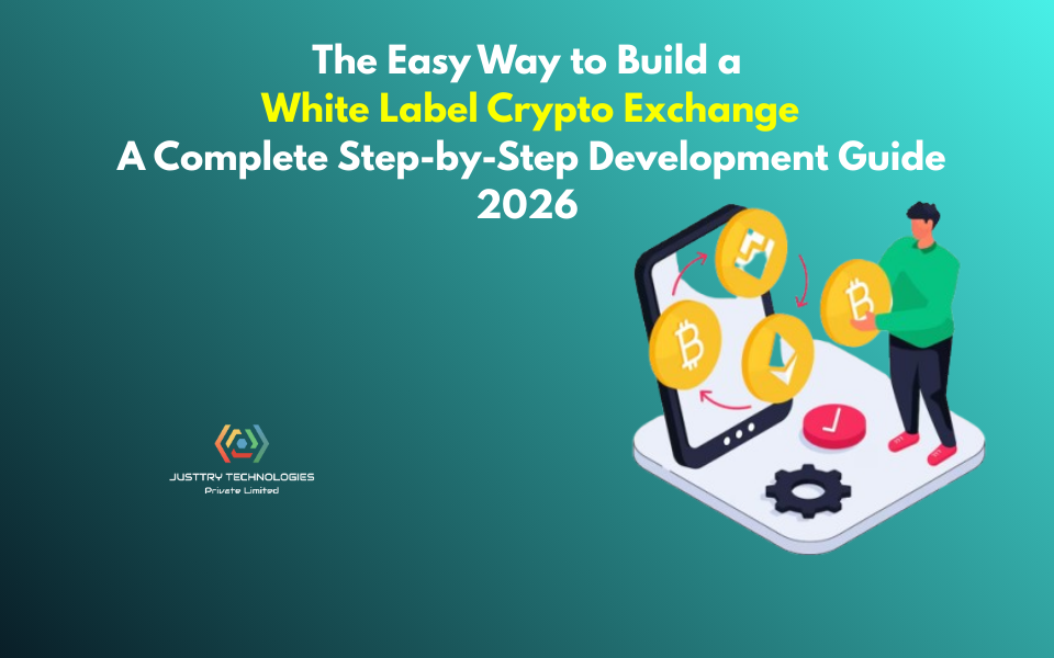 The Easy Way to Build a White Label Crypto Exchange: A Complete Step-by-Step Development Guide 2026
