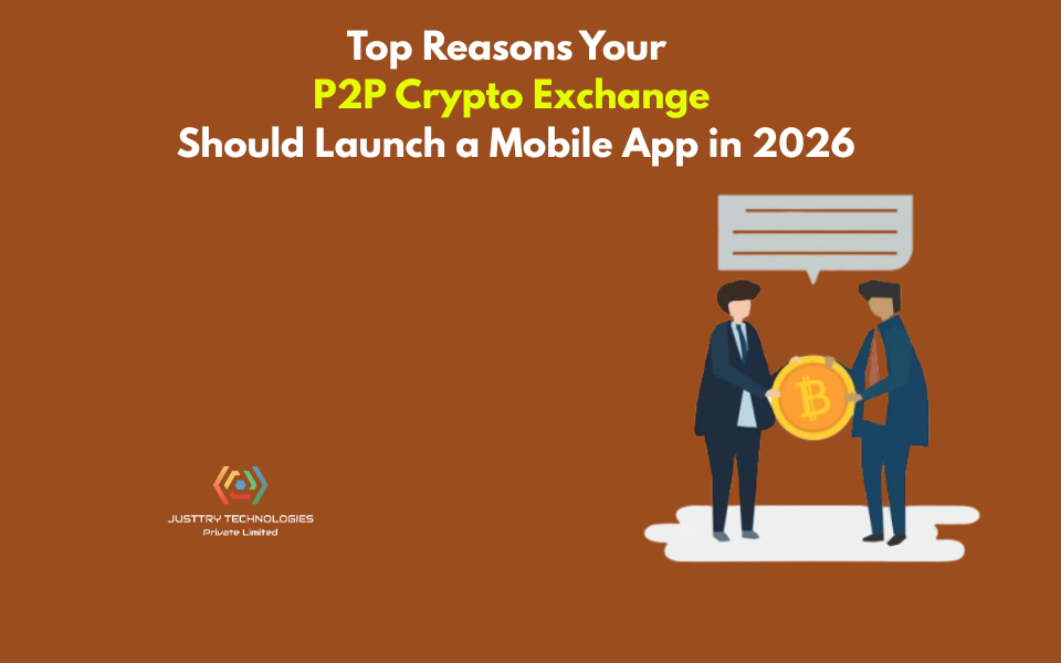 Top Reasons Your P2P Crypto Exchange Should Launch a Mobile App in 2026