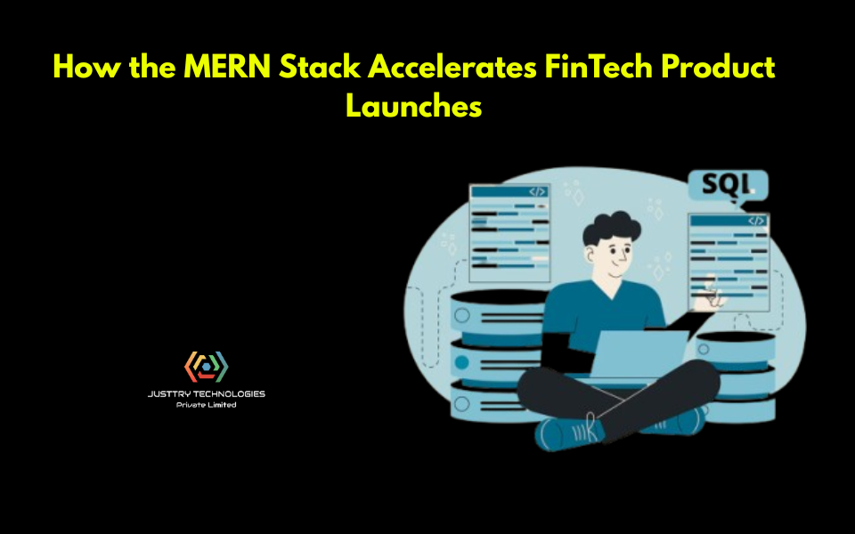 How the MERN Stack Accelerates FinTech Product Launches