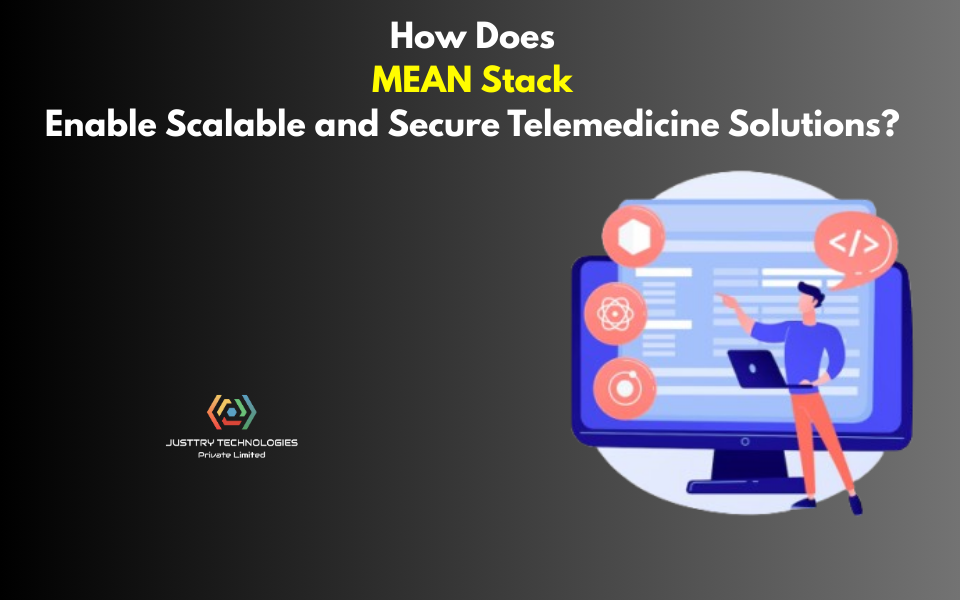 How Does MEAN Stack Enable Scalable and Secure Telemedicine Solutions?