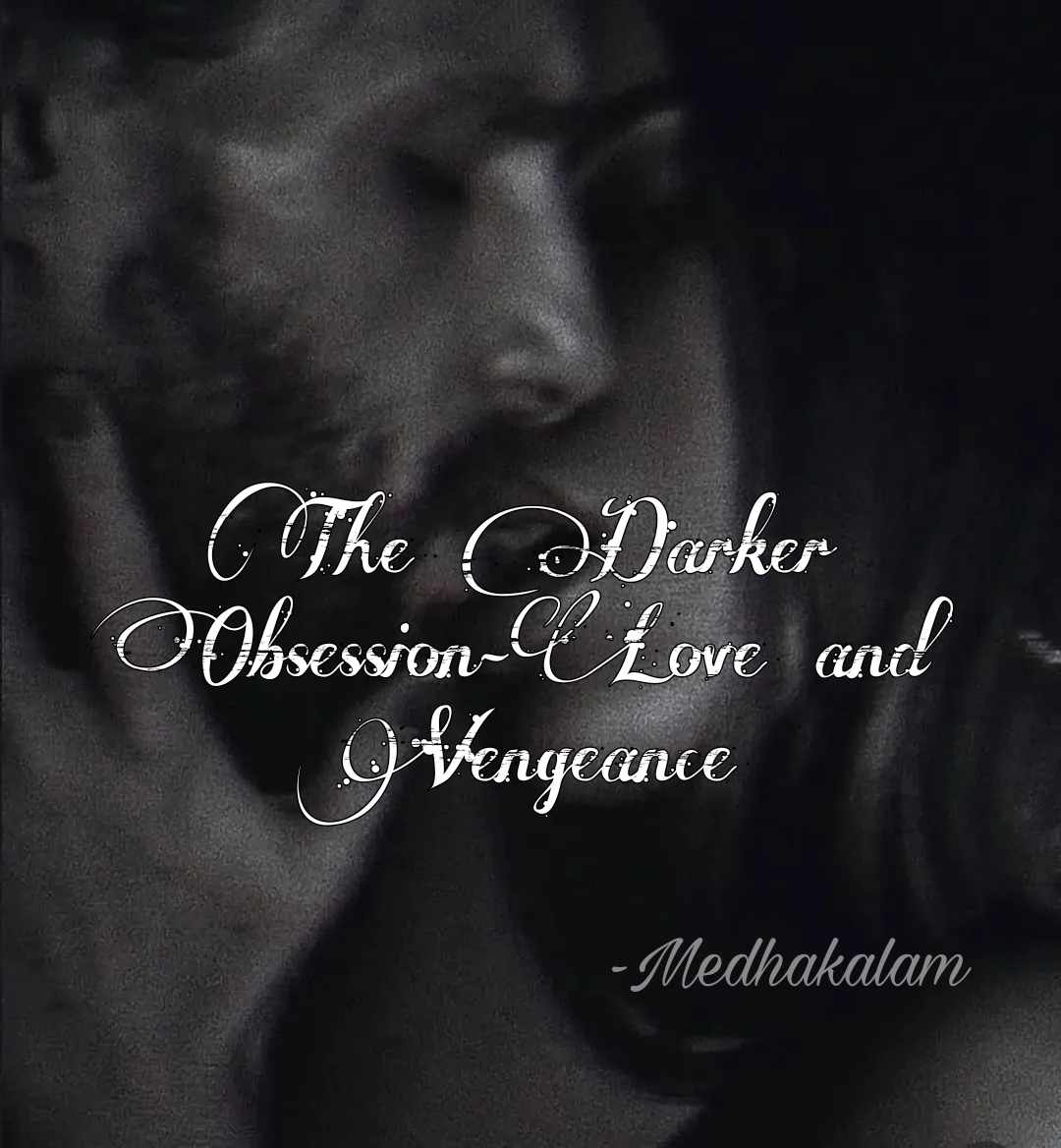 The Darker Obsession- Love and Vengeance 18+